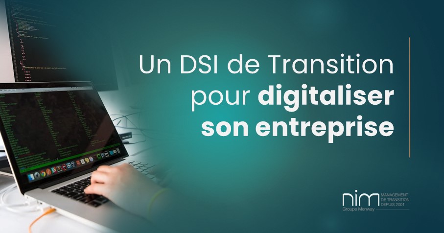 Un DSI de transition pour accompagner la digitalisation de votre entreprise