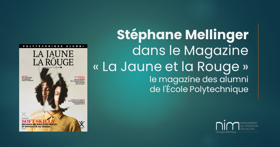 Stéphane Mellinger CEO de NIM Europe en interview dans La Jaune et la Rouge, le magazine des alumni de Polytechnique
