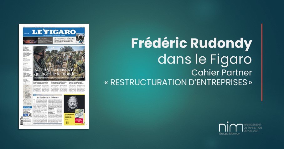 Frédéric Rudondy, Directeur Associé de NIM Europe parle du restructuring dans le Figaro
