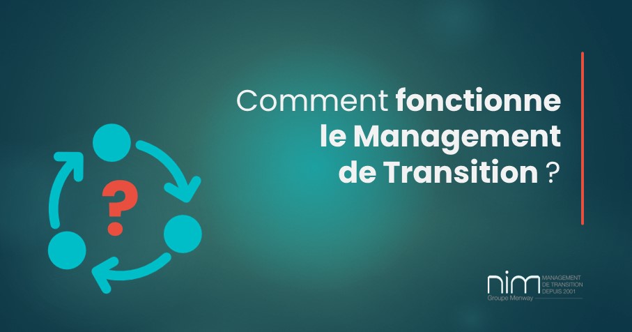 Comment fonctionne le Management de Transition ?