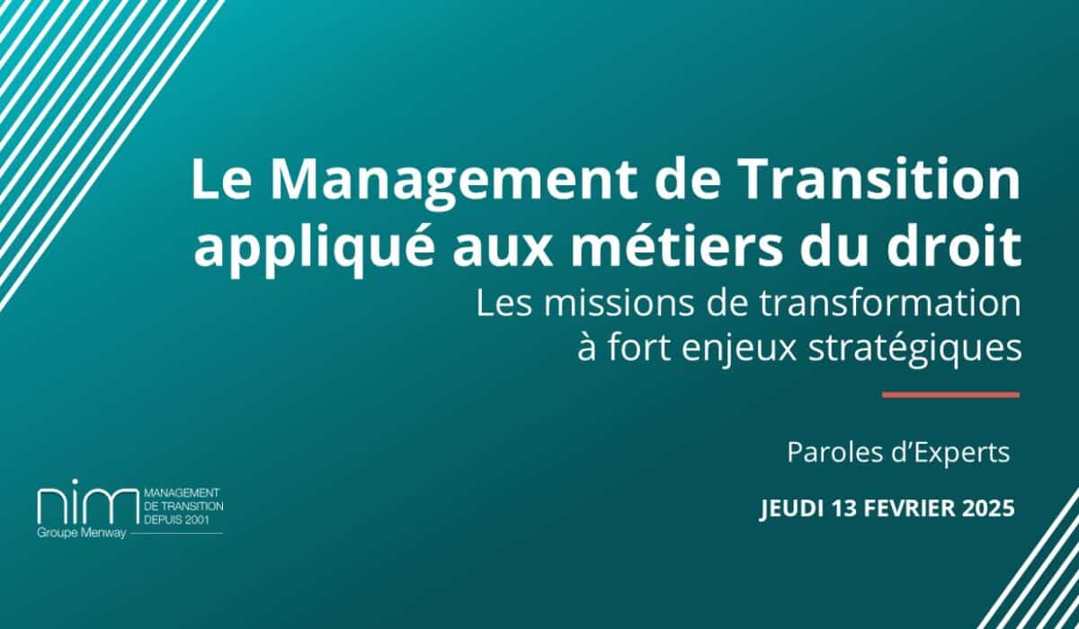 Webinar : Le management de transition appliqué aux métiers du droit : Les missions de transformation à fort enjeux stratégiques