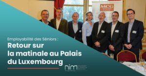 Emploi des séniors : retour sur la matinale au Plais du Luxembourg avec MCG Managers et NIM Europe